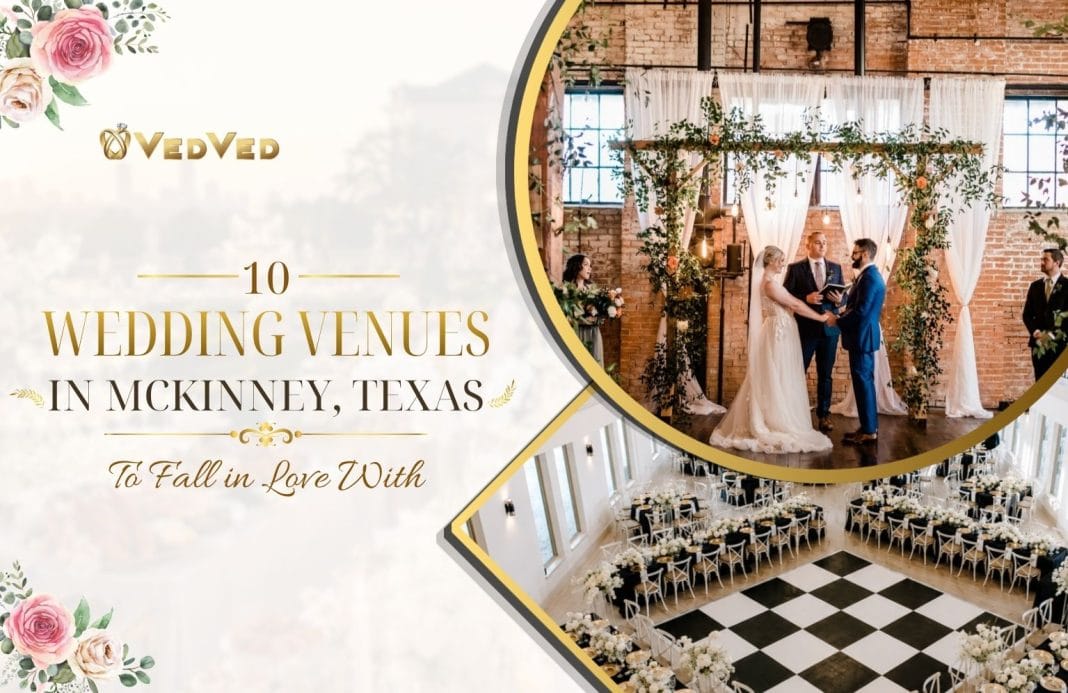 10 Wedding Venues in McKinney, Texas, to Fall in Love With