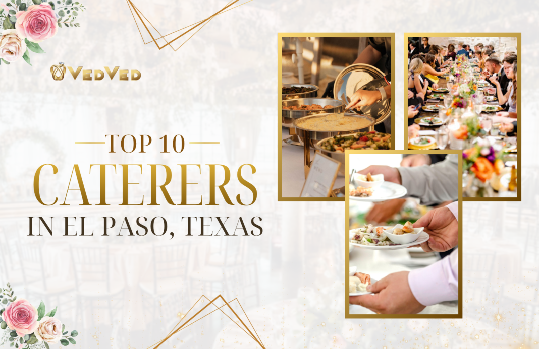 Top 10 Caterers in El Paso, Texas